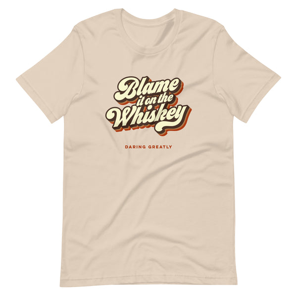 Blame It on the Whiskey Unisex t-shirt - Cream